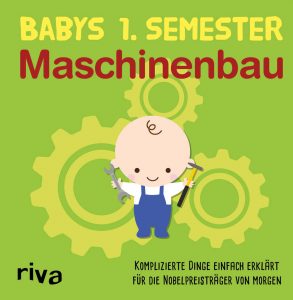 Babys erstes Semester – Maschinenbau